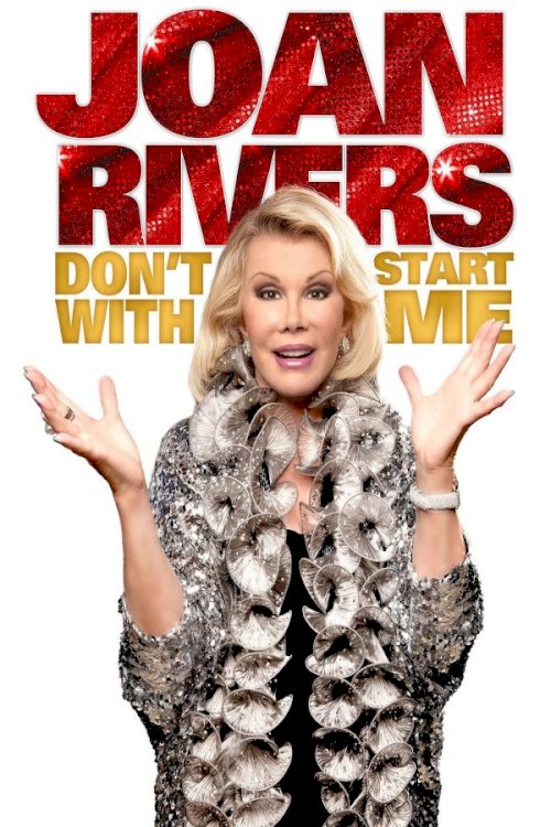 Joan Rivers: Don't Start with Me Joan Rivers: Don't Start with Me