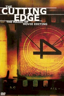 The Cutting Edge: The Magic of Movie Editing The Cutting Edge: The Magic of Movie Editing