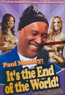 Paul Mooney: It's the End of the World Paul Mooney: It's the End of the World
