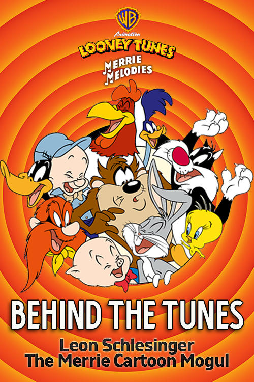 Behind the Tunes: Leon Schlesinger - The Merrie Cartoon Mogul Behind the Tunes: Leon Schlesinger - The Merrie Cartoon Mogul