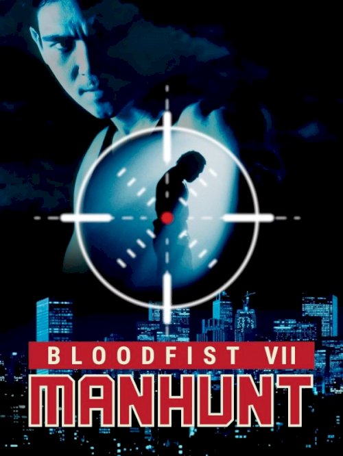Bloodfist VII: Manhunt Bloodfist VII: Manhunt