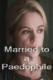 Married to a Paedophile Married to a Paedophile