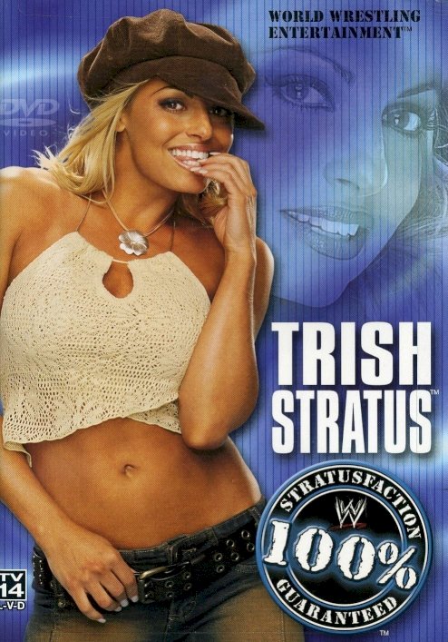 Trish Stratus: 100% Stratusfaction Trish Stratus: 100% Stratusfaction