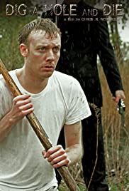 Dig a Hole and Die Dig a Hole and Die