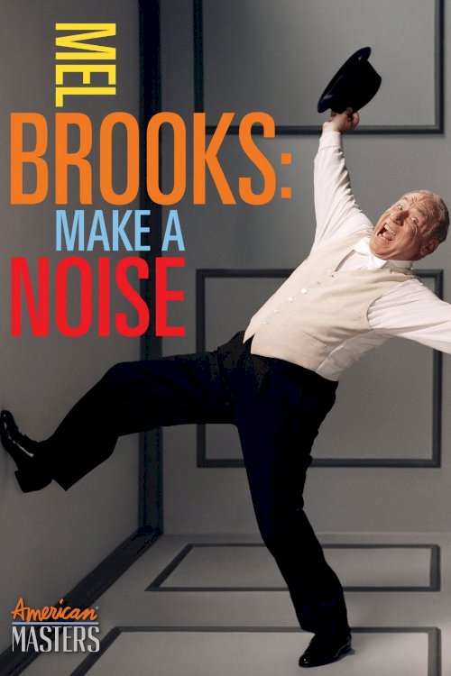 Mel Brooks: Make a Noise Mel Brooks: Make a Noise