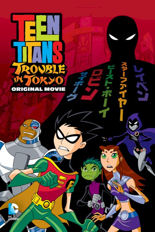 Teen Titans: Trouble in Tokyo Teen Titans: Trouble in Tokyo