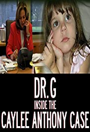 Dr. G: Inside the Caylee Anthony Case Dr. G: Inside the Caylee Anthony Case