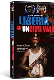 Liberia: An Uncivil War Liberia: An Uncivil War