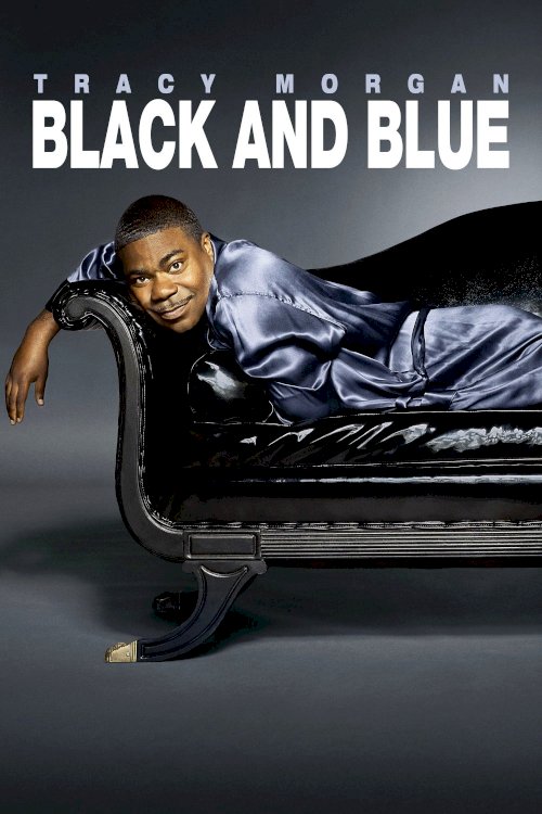 Tracy Morgan: Black & Blue Tracy Morgan: Black & Blue