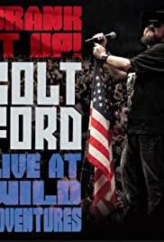 Colt Ford: Crank It Up, Live at Wild Adventures Colt Ford: Crank It Up, Live at Wild Adventures