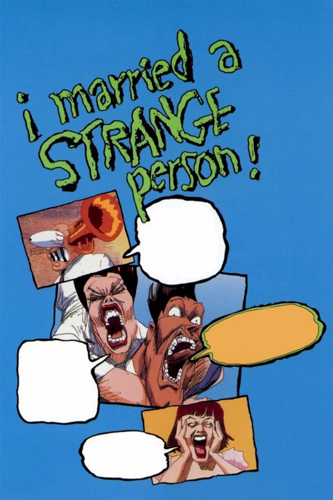 I Married a Strange Person! I Married a Strange Person!