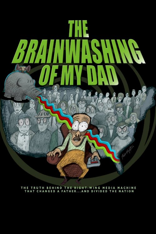 The Brainwashing of My Dad The Brainwashing of My Dad