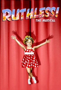 Ruthless! The Musical Ruthless! The Musical