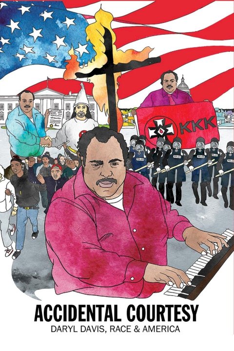 Accidental Courtesy: Daryl Davis, Race & America Accidental Courtesy: Daryl Davis, Race & America