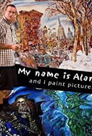 My Name Is Alan and I Paint Pictures My Name Is Alan and I Paint Pictures