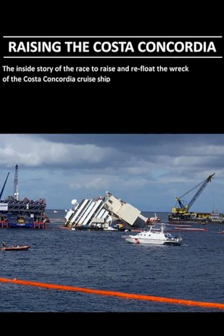 Raising the Costa Concordia Raising the Costa Concordia