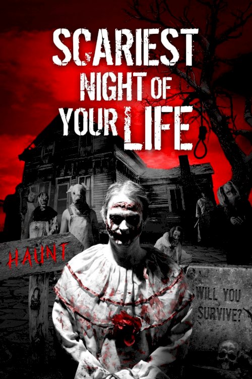 Scariest Night of Your Life Scariest Night of Your Life