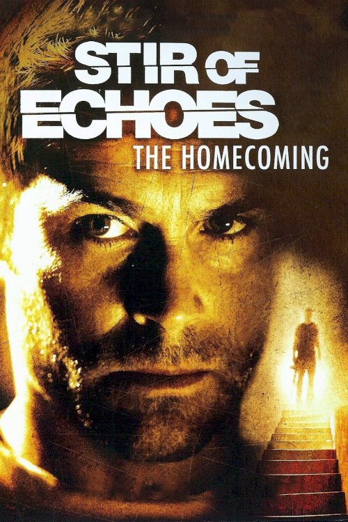 Stir of Echoes: The Homecoming Stir of Echoes: The Homecoming