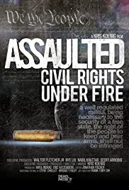 Assaulted: Civil Rights Under Fire Assaulted: Civil Rights Under Fire