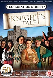 Coronation Street: A Knight's Tale Coronation Street: A Knight's Tale