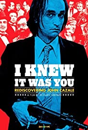 I Knew It Was You: Rediscovering John Cazale I Knew It Was You: Rediscovering John Cazale