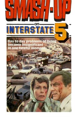 Smash-Up on Interstate 5 Smash-Up on Interstate 5