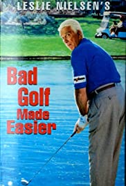 Leslie Nielsen's Bad Golf Made Easier Leslie Nielsen's Bad Golf Made Easier