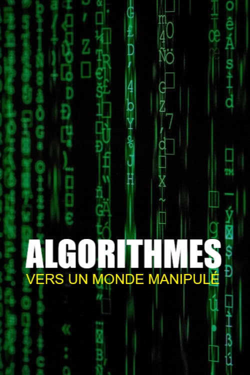 Algorithmes - vers un monde manipulé Algorithmes - vers un monde manipulé
