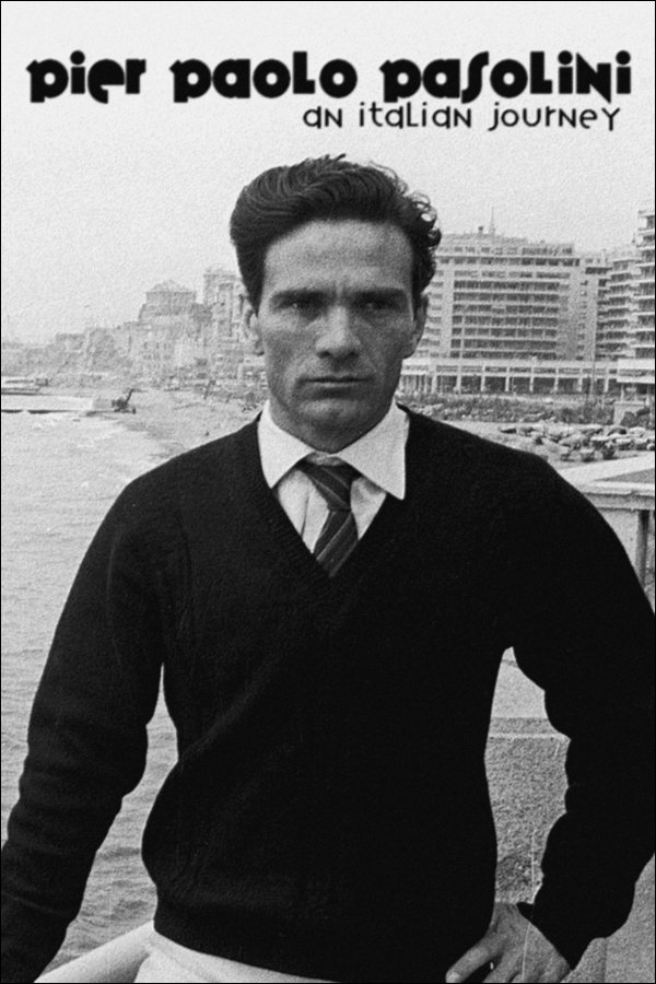 Pier Paolo Pasolini: An Italian Journey Pier Paolo Pasolini: An Italian Journey