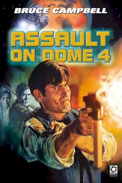 Assault on Dome 4 Assault on Dome 4