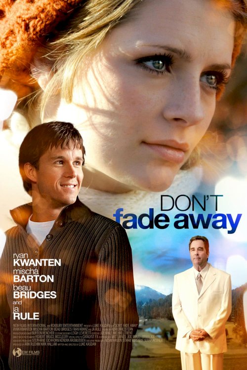 Don't Fade Away Don't Fade Away