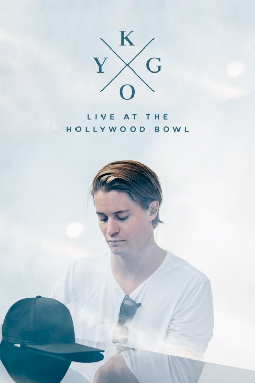 Kygo: Live at the Hollywood Bowl Kygo: Live at the Hollywood Bowl