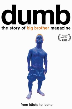 Dumb: The Story of Big Brother Magazine Dumb: The Story of Big Brother Magazine