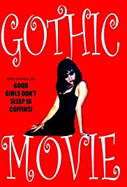 Gothic Movie: Good Girls Don't Sleep in Coffins Gothic Movie: Good Girls Don't Sleep in Coffins