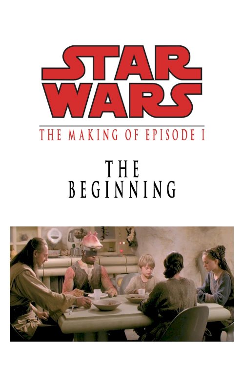 The Beginning: Making 'Episode I' The Beginning: Making 'Episode I'