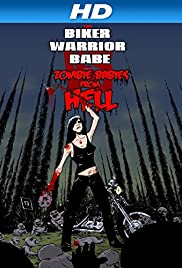 The Biker Warrior Babe vs. The Zombie Babies From Hell The Biker Warrior Babe vs. The Zombie Babies From Hell