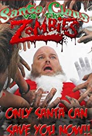 Santa Claus Versus the Zombies Santa Claus Versus the Zombies