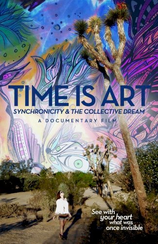 Time Is Art: Synchronicity and the Collective Dream Time Is Art: Synchronicity and the Collective Dream
