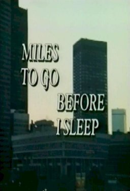 Miles To Go Before I Sleep Miles To Go Before I Sleep
