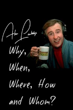 Alan Partridge: Why, When, Where, How And Whom? Alan Partridge: Why, When, Where, How And Whom?