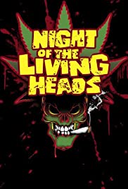 Night of the Living Heads Night of the Living Heads