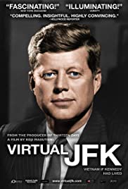 Virtual JFK: Vietnam If Kennedy Had Lived Virtual JFK: Vietnam If Kennedy Had Lived