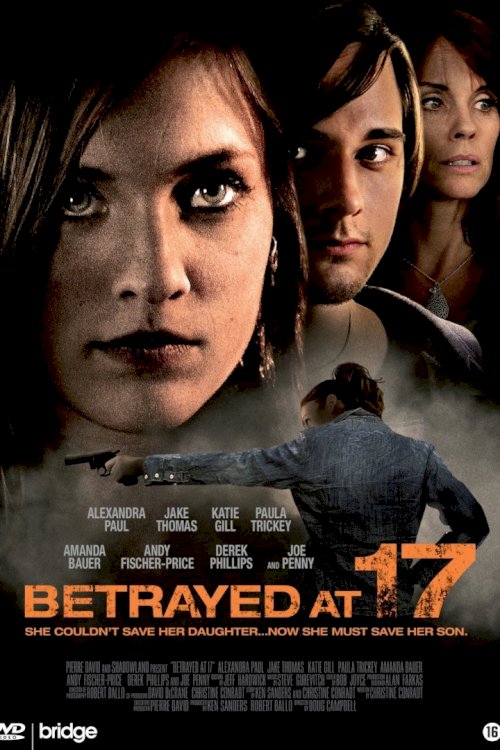 Betrayed at 17 Betrayed at 17