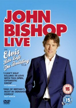 John Bishop Live: Elvis Has Left The Building John Bishop Live: Elvis Has Left The Building