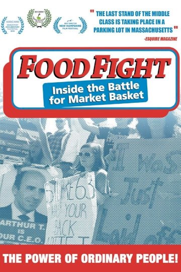 Food Fight: Inside The Battle for Market Basket Food Fight: Inside The Battle for Market Basket