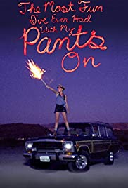 The Most Fun I've Ever Had with My Pants On The Most Fun I've Ever Had with My Pants On