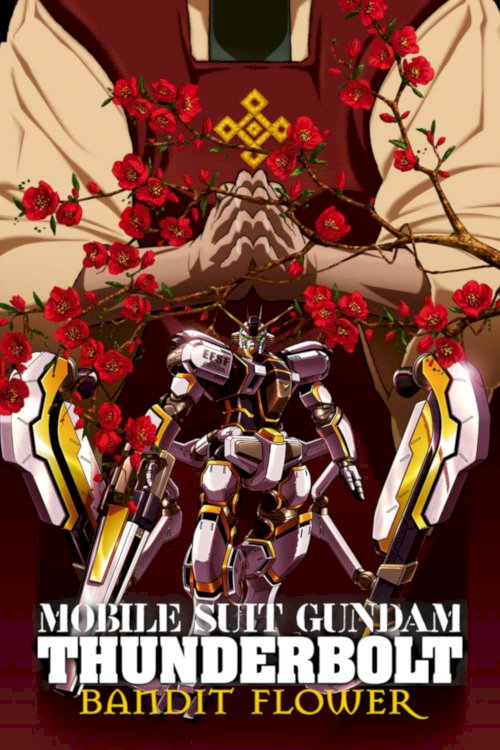 Mobile Suit Gundam Thunderbolt: Bandit Flower Mobile Suit Gundam Thunderbolt: Bandit Flower