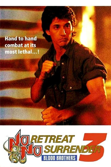 No Retreat, No Surrender 3: Blood Brothers No Retreat, No Surrender 3: Blood Brothers