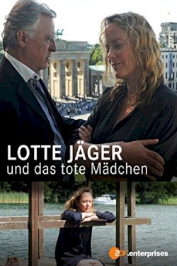 Lotte Jäger und das tote Mädchen Lotte Jäger und das tote Mädchen