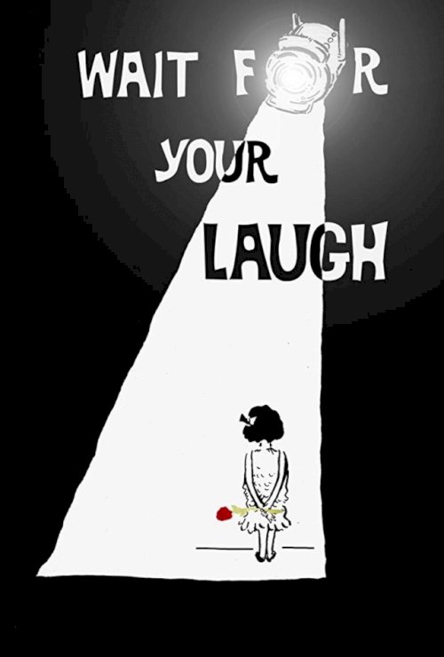 Wait for Your Laugh Wait for Your Laugh
